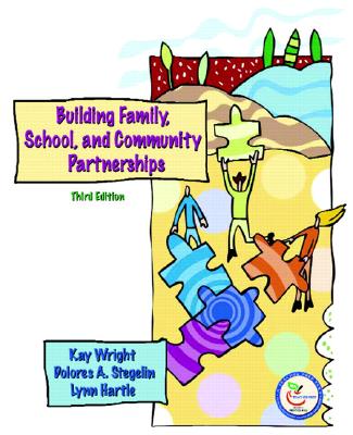 Building Family, School, and Community Partnerships - Wright, Kay, and Stegelin, Dolores A, and Hartle, Lynn