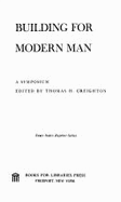 Building for Modern Man: A Symposium,