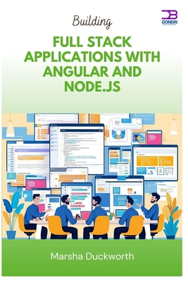 Building Full Stack Applications with Angular and Node.js - Duckworth, Marsha