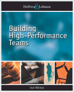 Building High-Performance Teams - Dufrene, Debbie D, and Lehman, Carol M