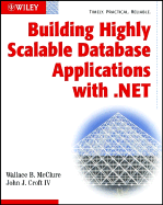 Building Highly Scalable Database Applications with .Net - McClure, Wallace B, and Croft, John J