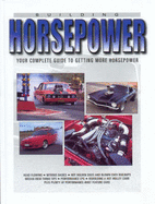 Building Horsepower: Your Complete Guide to Getting More Horsepower