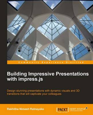 Building Impressive Presentations with Impress.js - Ratnayake, Rakhitha Nimesh