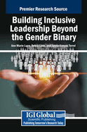 Building Inclusive Leadership Beyond the Gender Binary