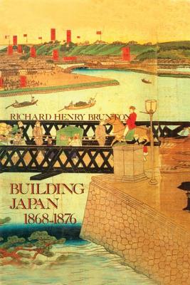 Building Japan 1868-1876 - Brunton, Richard Henry