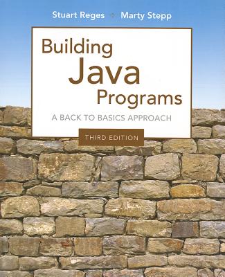 Building Java Programs - Reges, Stuart, and Stepp, Marty