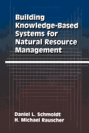 Building Knowledge-Based Systems for Natural Resource Management