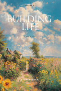 Building Life: A Memoir