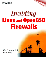 Building Linux and Openbsd Firewalls - Sonnenreich, Wes, and Yates, Tom