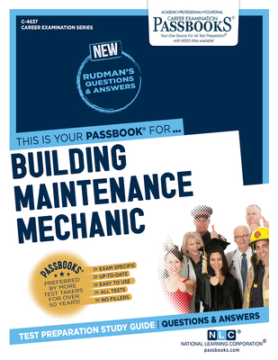 Building Maintenance Mechanic (C-4637): Passbooks Study Guide Volume 4637 - National Learning Corporation
