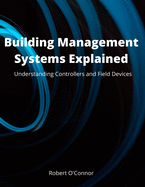 Building Management Systems Explained: Understanding Controllers and Field Devices