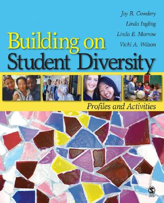 Building on Student Diversity: Profiles and Activities - Cowdery, Joy R, and Ingling Rogness, Linda, and Morrow, Linda E, Dr.