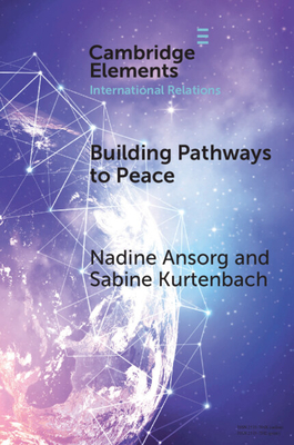 Building Pathways to Peace: State-Society Relations and Security Sector Reform - Ansorg, Nadine, and Kurtenbach, Sabine