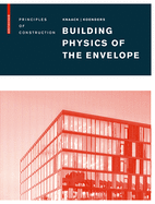 Building Physics of the Envelope: Principles of Construction