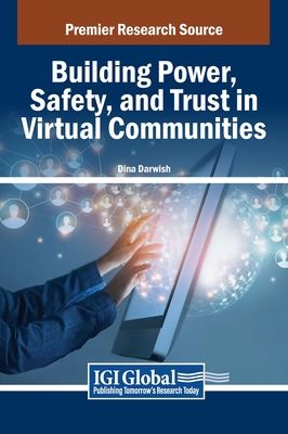 Building Power, Safety, and Trust in Virtual Communities - Darwish, Dina (Editor)