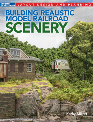 Building Realistic Model Railroad Scenery - Millatt, Kathy