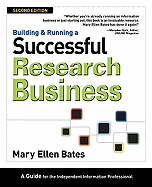 Building & Running a Successful Research Business: A Guide for the Independent Information Professional