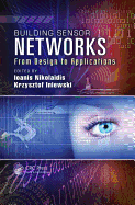 Building Sensor Networks: From Design to Applications