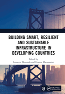 Building Smart, Resilient and Sustainable Infrastructure in Developing Countries: Proceedings of the 8th International Conference on Development and Investment in Infrastructure (DII-2022, Johannesburg, South Africa, 6-7 October 2022)