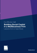 Building Social Capital in a Multibusiness Firm: Lessons from a Case Study