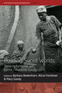 Building Social Worlds: Thinking Forwards with Esther Newcomb Goody