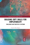 Building Soft Skills for Employability: Challenges and Practices in Vietnam