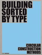 Building Sorted by Type: Circular Construction Methods