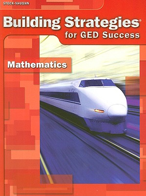 Building Strategies for GED Success: Mathematics - Field, Gabrielle (Editor), and Kang, Heera (Editor), and Northcutt, Ellen (Editor)