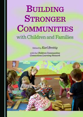 Building Stronger Communities with Children and Families - Brettig, Karl (Editor), and Sims, Margaret (Editor)