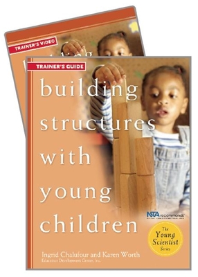 Building Structures with Young Children Trainer's Guide W/DVD - Chalufour, Ingrid, and Worth, Karen