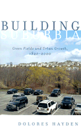 Building Suburbia: Green Fields and Urban Growth, 1820-2000