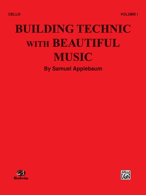 Building Technic with Beautiful Music, Bk 1: Cello - Applebaum, Samuel