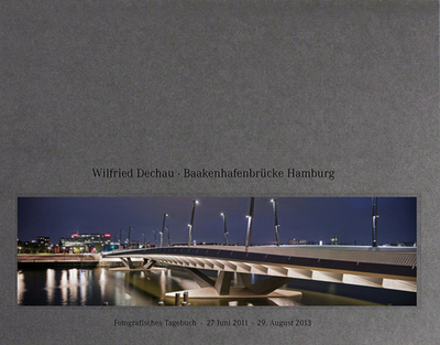 Building the Baakenhafen Bridge - Dechau, Wilfried