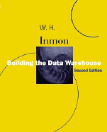 Building the Data Warehouse - Inmon, W H