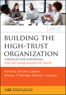 Building the High-Trust Organization: Strategies for Supporting Five Key Dimensions of Trust