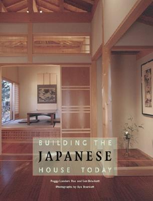 Building the Japanese House Today - Rao, Peggy Landers, and Brackett, Len