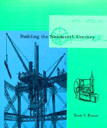 Building the Nineteenth Century - Peters, Tom F