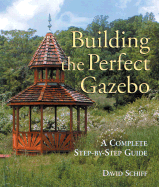 Building the Perfect Gazebo: A Complete Step-By-Step Guide