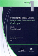 Building the Social Union: Perspectives, Directions & Challenges - McIntosh, Thomas A, and McIntosh, Tom (Editor)