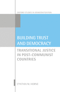 Building Trust and Democracy: Transitional Justice in Post-Communist Countries