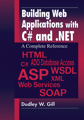 Building Web Applications with C# and .NET: A Complete Reference - Gill, Dudley W.