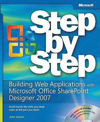 Building Web Applications with Microsoft Office SharePoint Designer 2007 Step by Step - Jansen, John