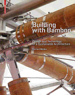 Building with Bamboo: Design and Technology of a Sustainable Architecture