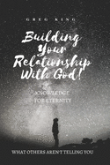 Building Your Relationship With God: Knowledge for Eternity