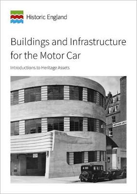 Buildings and Infrastructure for the Motor Car: Introductions to Heritage Assets - Minnis, John, and Morrison, Kathryn A