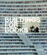 Buildings for Books: Contemporary Library Architecture