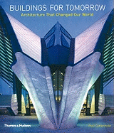 Buildings for Tomorrow: Architecture That Changed Our World