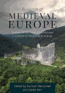 Buildings of Medieval Europe: Studies in Social and Landscape Contexts of Medieval Buildings