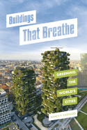 Buildings That Breathe: Greening the World's Cities