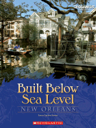 Built Below Sea Level: New Orleans